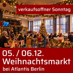 Weihnachtsmarkt bei Atlantis Berlin 05. & 06.12.